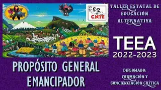TEEA 2022-2023, SESIÓN 2, ETAPA REGIONAL, 17 AGOSTO 2022, TEMA 4: "PROPÓSITO GENERAL EMANCIPADOR"