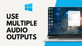 How to Use Multiple Audio Outputs on Windows 11