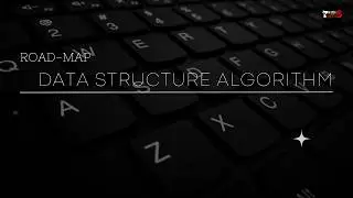 RoadMap for Data Structure Algorithm 🪄❤️ | Tech Nexus Courses