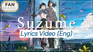 【Eng/Lyrics】 SUZUME | OST - Suzume(すずめ) RADWIMPS · Toaka [J-POP]