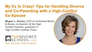 My Ex Is Crazy! Tips for Handling a High-Conflict Ex-Spouse