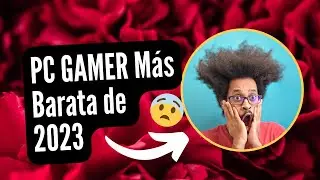 Armé PC GAMER BARATA que Corre TODOS los JUEGOS 2023!
