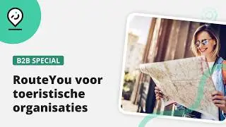 B2B special | RouteYou voor toeristische diensten en organisaties