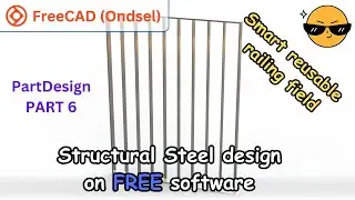 PART 6 - FreeCAD Structural Steel Design (Balkony): A Complete Guide