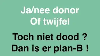Orgaandonatie: Hersendood lukt niet? Dan 'plan B'