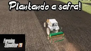 Farming240 #3 - Plantando a próxima safra - Farming Simulator 2019