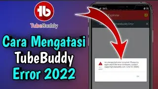 Cara Mengatasi Tubebuddy Error / Tidak Bisa Digunakan