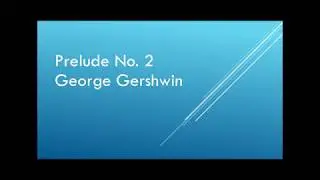 Prelude No. 2 by George Gershwin