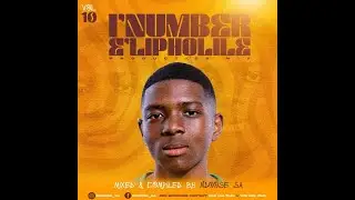 iNumber eLiPholile Vol10 (ProductionMix) Mixed By Ndoose_SA