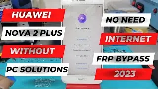 Huawei nova 2 plus No Need Internet Frp bypass without pc Solutions 2023