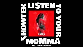 Showtek - Listen To Your Momma (Feat. Leon Sherman) (EXTENDED MIX)