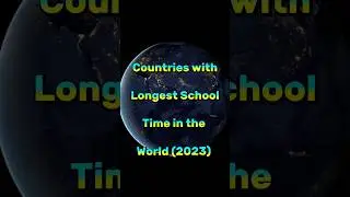 Countries with longest school time in 1 Day || 