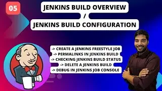 05 | Jenkins Build Configuration | Jenkins Build Overview | 