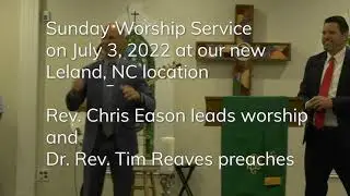 Leland First Sunday Service July 3 2022 Edited