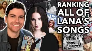 Re-Ranking ALL of Lana Del Rey's Songs (Again) After Chemtrails!