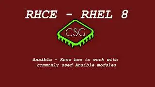 RHCE RHEL 8 - Ansible - Know how to work with commonly used Ansible modules