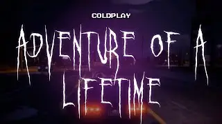 coldplay - adventure of a lifetime [ sped up ] lyrics