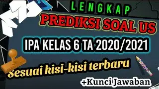 Soal US IPA kelas 6 semester 2 dan kunci jawaban TA 2020/2021