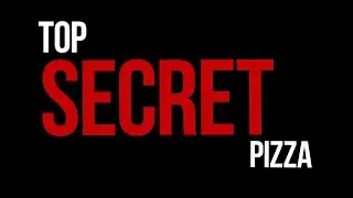 Top Secret Pizza