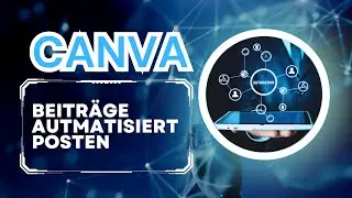 Instagram-Beiträge planen und automatisch posten schnell & einfach | Canva Tutorial F6