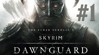SKYRIM - серия 41 [Dawnguard #1. Первое поручение]