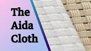 CROSS STITCH : THE AIDA CLOTH | Luna's Craft