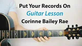 Put Your our Records On: Corrine Bailey Rae 🎸 Guitar Lesson & PLAY-ALONG