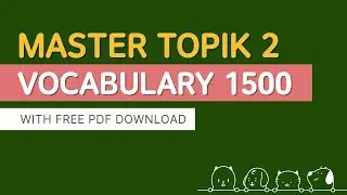 [SUB] Mastering TOPIK 2 Vocabulary 1500 | Korean Vocabulary for Intermediate level