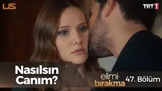 Barış Çelen konağında! - Elimi Bırakma 47. Bölüm