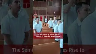 The Seminarians' Voices Rise to Heaven as They Sing a Latin Hymn