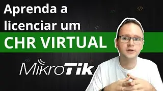 Learn how to license a MikroTik CHR and improve your labs!