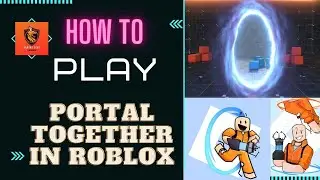 How to play Portal Together on ROBLOX? Playing Portal Together on  ROBLOX with me!!