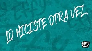 Effy - Lo Hiciste Otra Vez (Lyric Video)