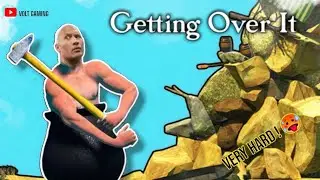 Playing getting over it ( First time ) Getting over it | VOLT GAMING