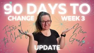 90 Days to Change, Week 3 Update. New Goals and the Future of this Challenge