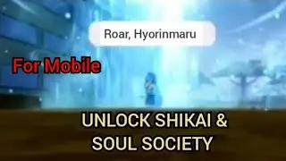 HOW TO GET SHIKAI & ENTER SOUL SOCIETY IN PROJECT MUGETSU (For Mobile)