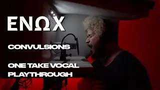 ENOX - Convulsions Live One Take Vocal Playthrough