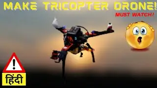 How To Make A Tricopter Drone At Home | Homemade Drone Build In India 😍