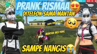 PRANK RISMAA😍DITELFON SAMA MANTAN SAMPE DIA NANGIS😭