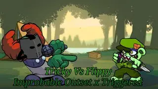 Tricky Vs Flippy (Improbable Outset x Triggered)