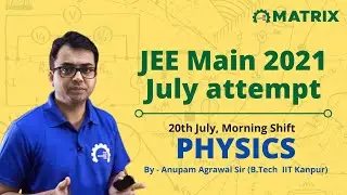 JEE Main 2021 Physics Question Paper Solutions (20th July 2021 - Shift 1)