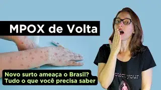 MPOX de volta - Novo surto ameaça o Brasil