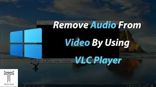 How to Remove Audio from Video using VLC Media Player on Windows 10