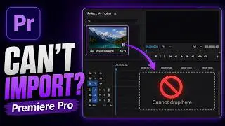 Why Can't You Import Video into Your Timeline in Premiere Pro?
