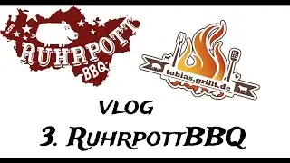 3. Ruhrpott BBQ Schiffshebewerk Henrichenburg - Waltrop vlog Gasgrill Kugelgrill--  tobias.grillt.de