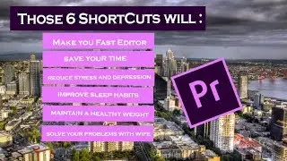 Top 6 Shortcuts For Fast Editing Adobe Premiere
