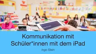 Kommunikation mit Schüler*innen mit dem iPad
