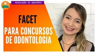BANCA FACET: CONTEÚDOS MAIS COBRADOS NA ODONTOLOGIA
