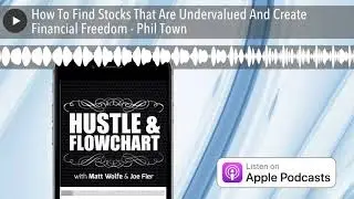 How To Find Stocks That Are Undervalued And Create Financial Freedom - Phil Town