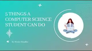 5 Things A Computer Science Student Can Do | Quick Start To Do What You Love